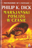 Philip K. Dick Martian Time-Slip cover MARSJANSKI POSLIZG W CZASIE